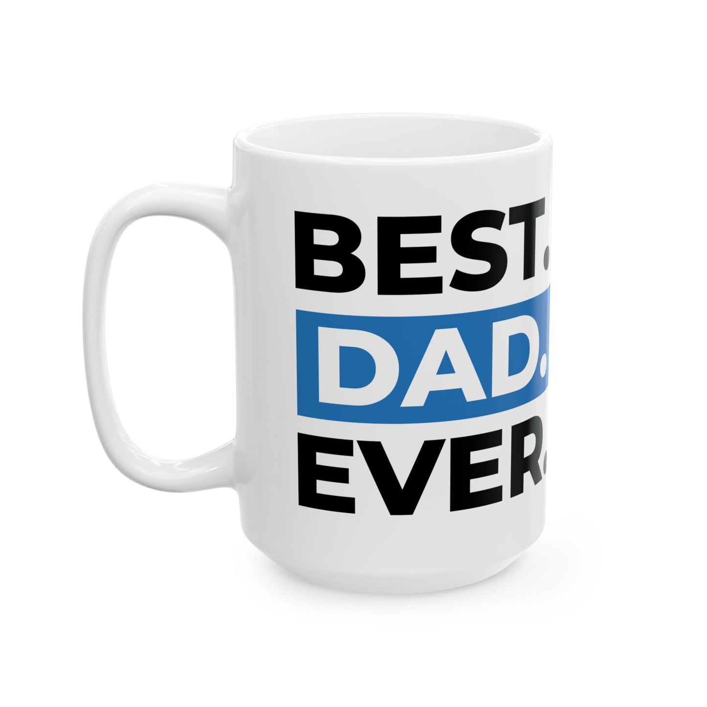 Best Dad Ever Fathers Day Mug