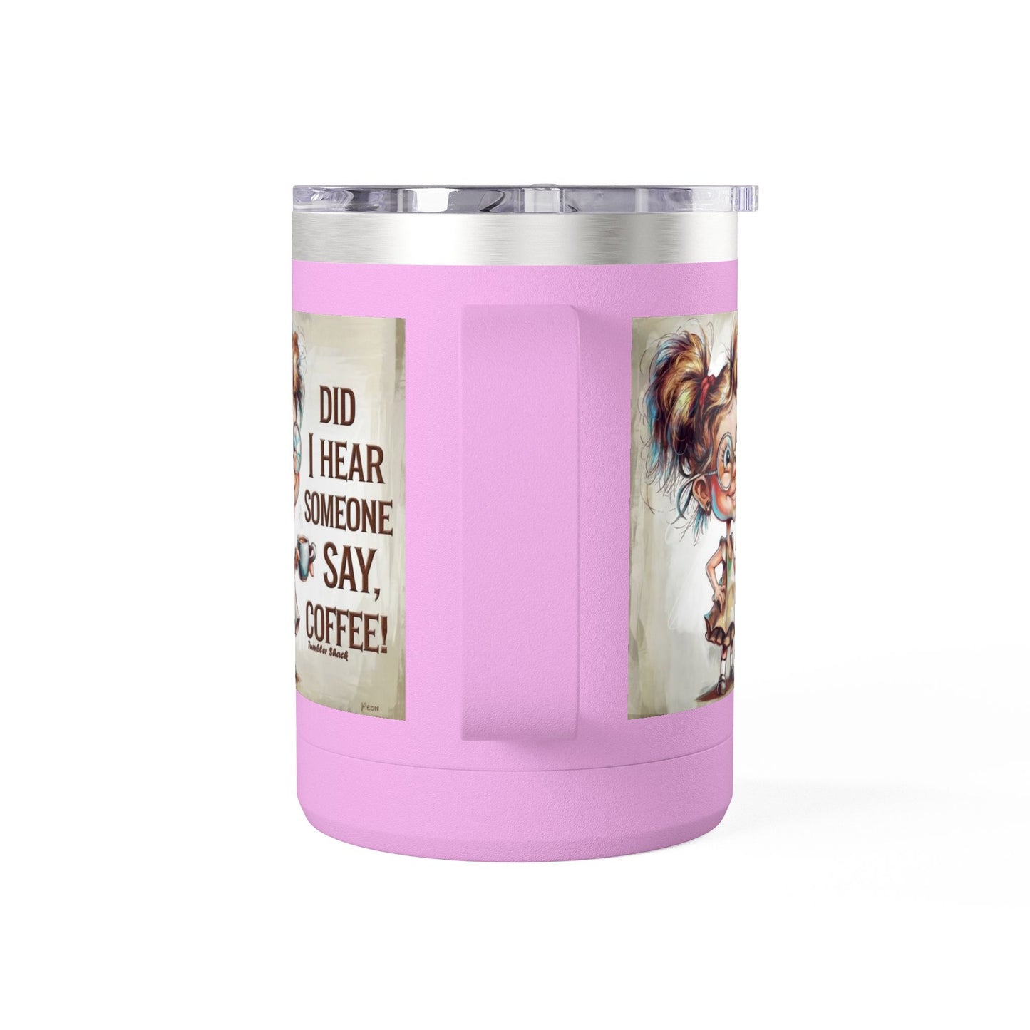 Coffee Mug — "Did I Hear Someone Say, Coffee!" Cute Girl Illustration 15oz Tumbler
