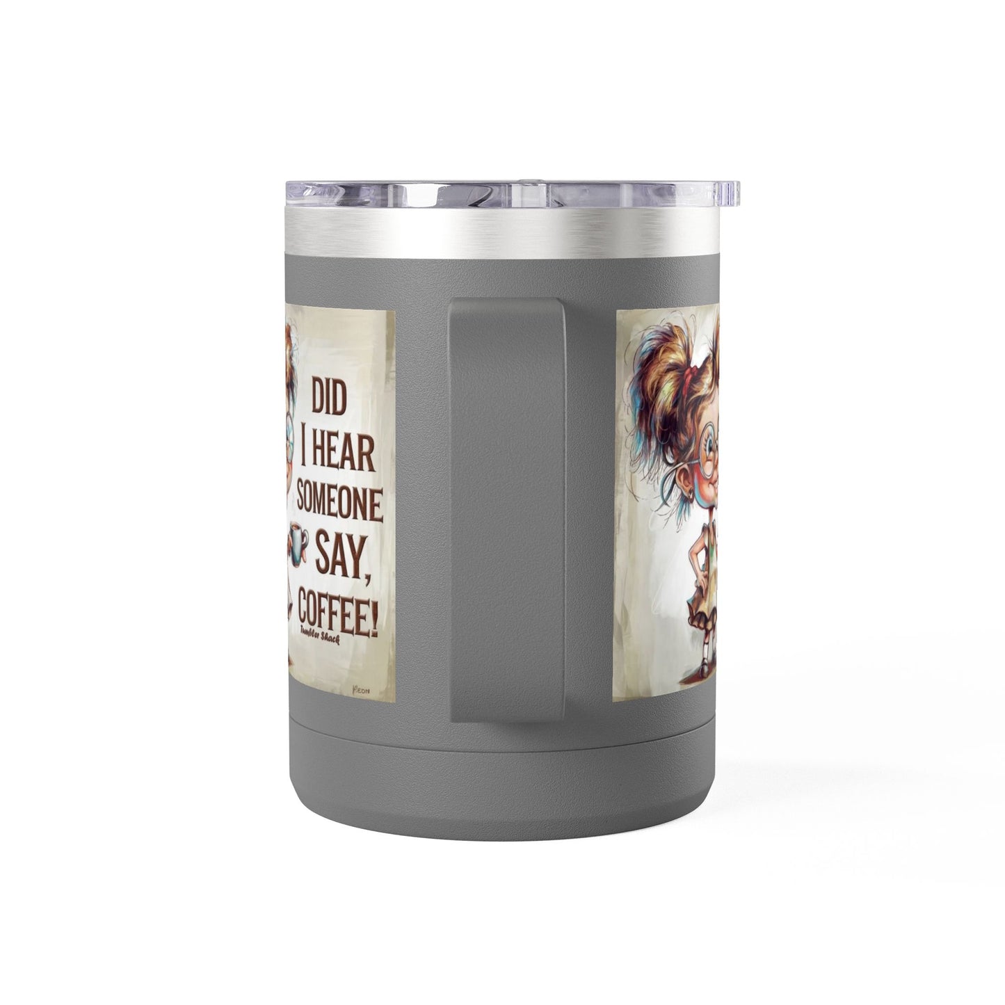 Coffee Mug — "Did I Hear Someone Say, Coffee!" Cute Girl Illustration 15oz Tumbler